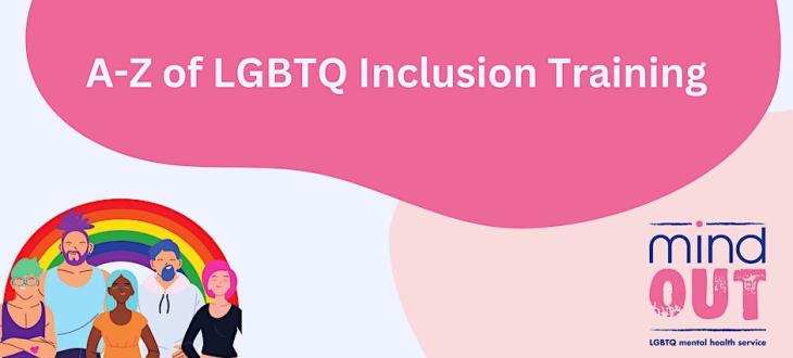 Image related to MindOut: A-Z of LGBTQ Inclusion – Meeting the Mental Health Needs of LGBTQ People